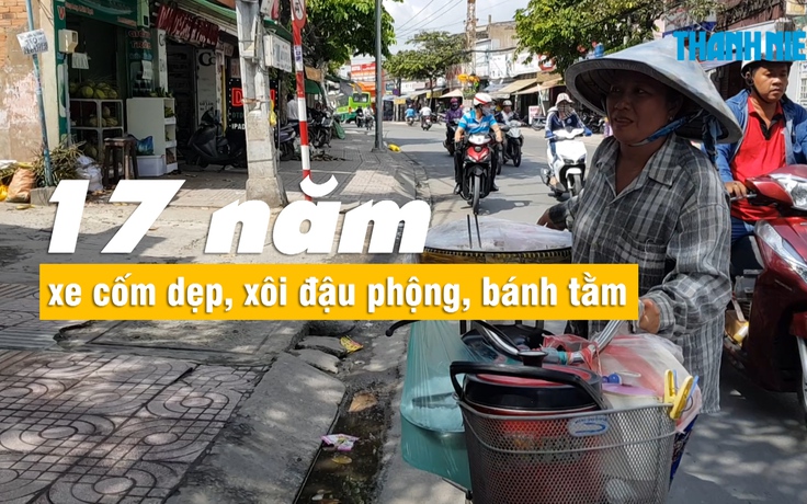 17 năm xe cốm dẹp, xôi đậu phộng, bánh tằm ở Sài Gòn