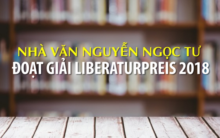 Nhà văn Nguyễn Ngọc Tư đoạt giải Liberaturpreis 2018