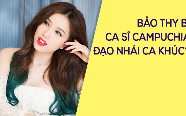 Bảo Thy lên tiếng việc nghi bị ca sĩ Campuchia đạo nhái ca khúc