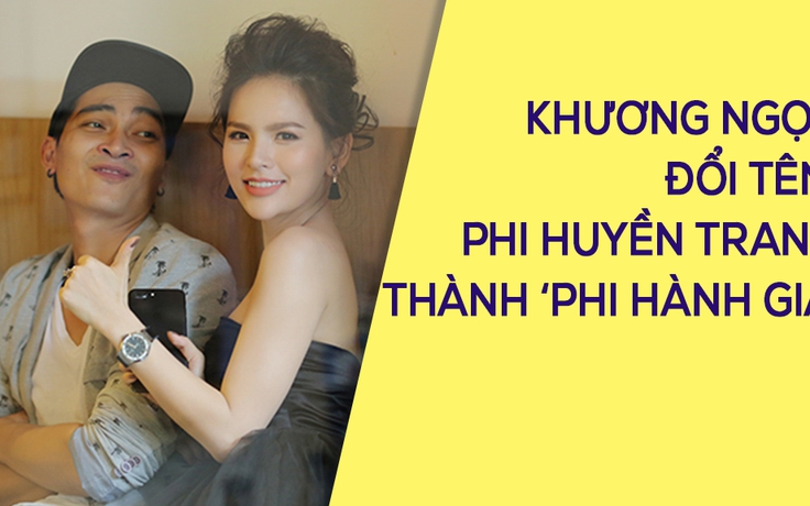 Khương Ngọc liên tục gọi nhầm Phi Huyền Trang thành Phi Hành Gia