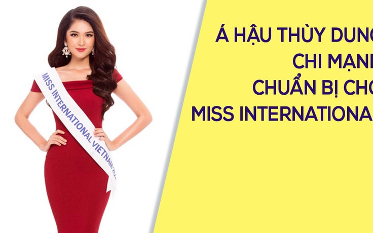 Á hậu Thùy Dung chi 200 triệu luyện tập cho Miss International