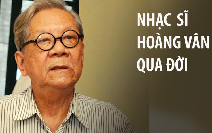 Vĩnh biệt nhạc sĩ Hoàng Vân