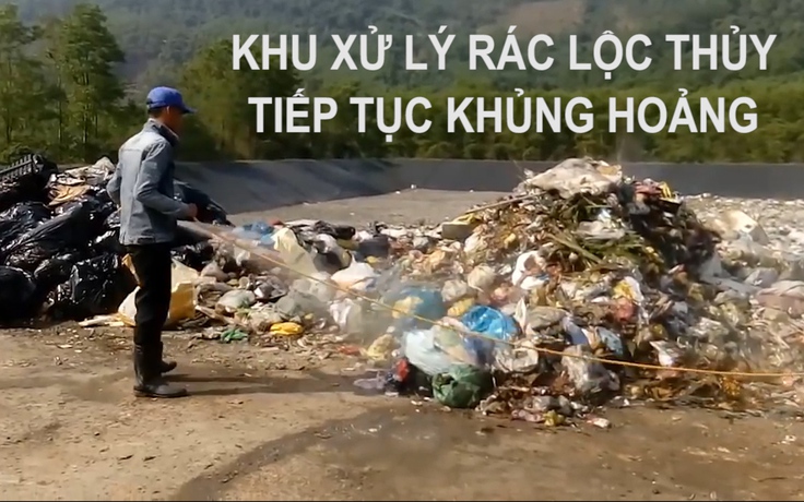Sau nửa tháng tê liệt, khu xử lý rác Lộc Thủy lại khủng hoảng
