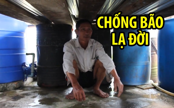 ​Những kiểu chống bão lạ đời của người dân Cà Mau