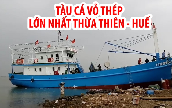 Vượt sóng cấp 6 cùng tàu cá vỏ thép lớn nhất Thừa Thiên - Huế