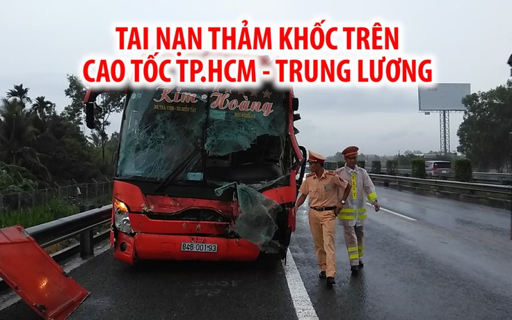 Tai nạn xe khách thảm khốc trên cao tốc TP.HCM - Trung Lương