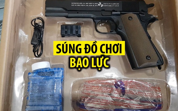 Cận cảnh lô hàng súng đồ chơi mang tính bạo lực