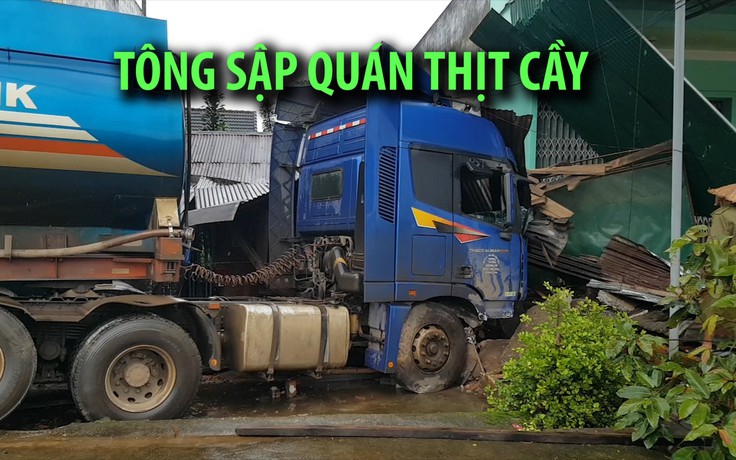 Va chạm với xe con, xe bồn tông sập quán thịt cầy