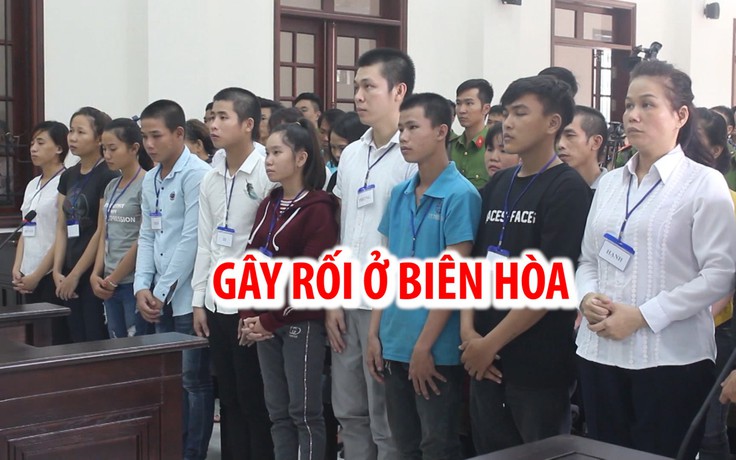 Xét xử 20 người lợi dụng tuần hành để gây rối ở Biên Hòa
