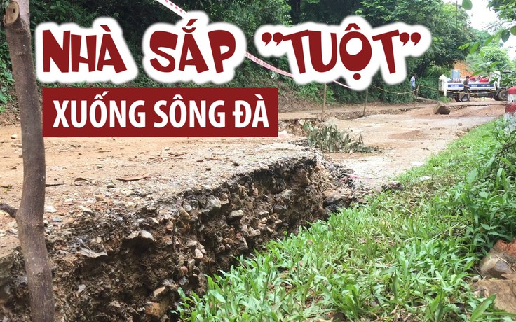 Khốn khổ vì cuộc sống đình trệ khi nhà cửa sắp “tuột” xuống sông Đà