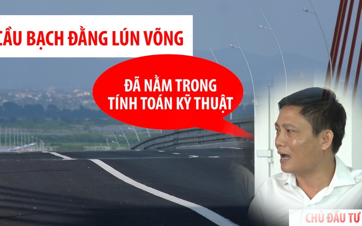 Cận cảnh cầu Bạch Đằng 7.000 tỉ vừa sử dụng đã lún võng