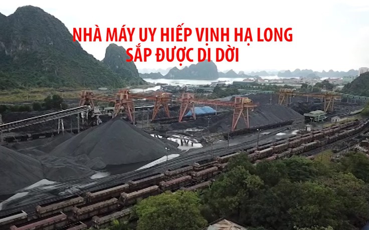 Nhà máy tuyển than uy hiếp vịnh Hạ Long sắp được di dời