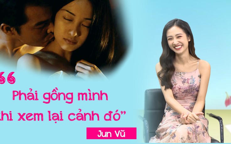 Jun Vũ ‘ngại’ khi nói về cảnh nóng với Quách Ngọc Ngoan