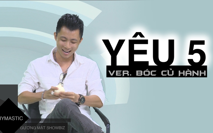 ‘Yêu 5’ phiên bản bóc củ hành có làm khó Rhymastic?