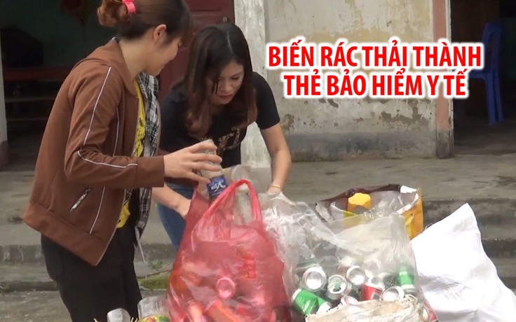 Biến rác thải thành thẻ bảo hiểm y tế