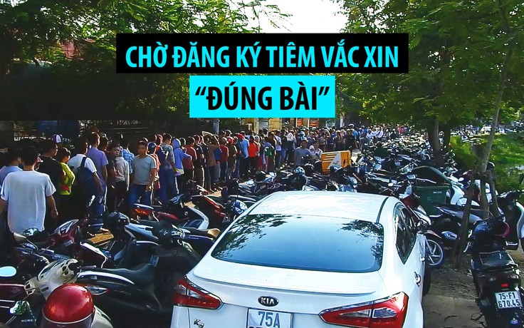 Xếp hàng như con rồng khổng lồ chờ đăng ký tiên vắc xin “đúng bài”