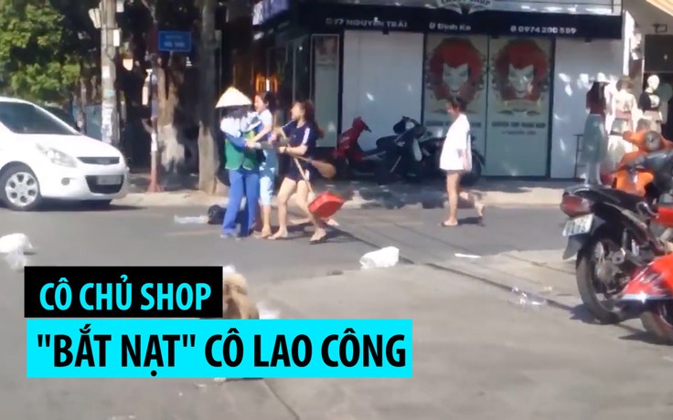 Cô chủ shop “bắt nạt” cô lao công Quảng Trị khiến cộng đồng nổi giận
