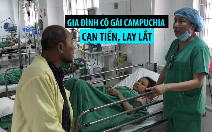 Gia đình cô gái Campuchia cạn tiền, lay lắt ở Bệnh viện Cần Thơ