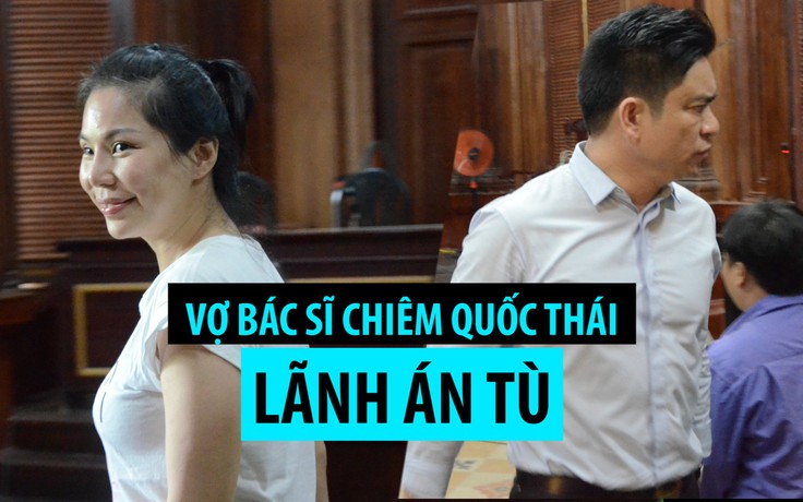 Phản ứng của bác sĩ Chiêm Quốc Thái khi vợ lãnh án vì thuê người chém mình