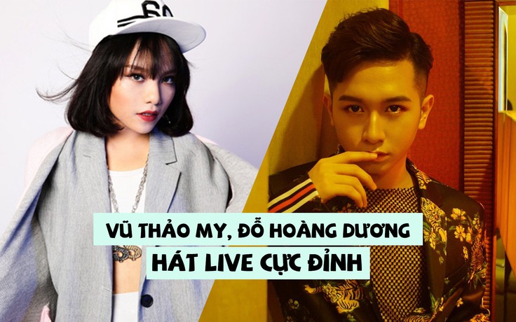 Choáng với giọng live siêu đỉnh của Vũ Thảo My, Đỗ Hoàng Dương