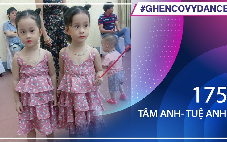 Tâm Anh - Tuệ Anh | SBD 175 | Bài thi Em nhảy Ghen Cô Vy