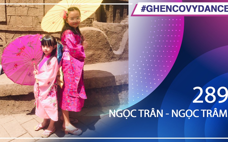 Ngọc Trân - Ngọc Trâm | SBD 289| Bài thi Em nhảy Ghen Cô Vy