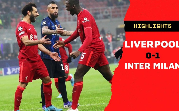 Highlights Liverpool 0-1 Inter Milan: The Kop vẫn thắng chung cuộc