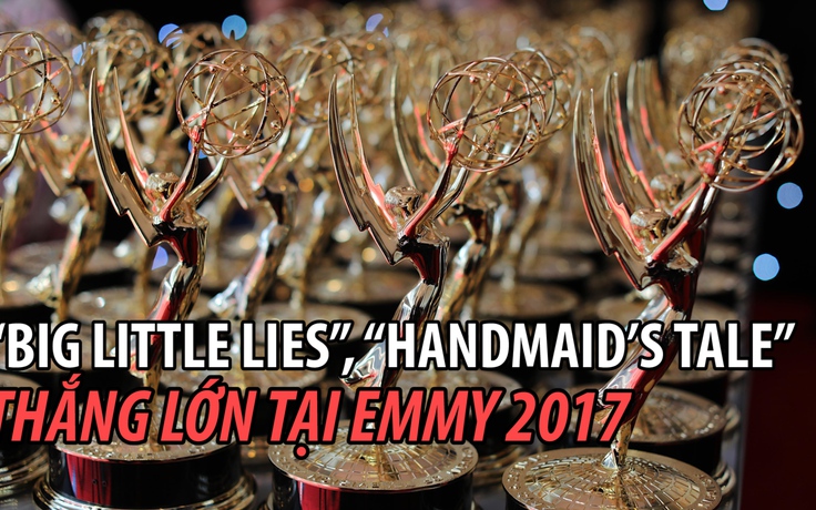 Big little lies, Handmaid’s tale giành giải 'khủng' tại Emmy 2017