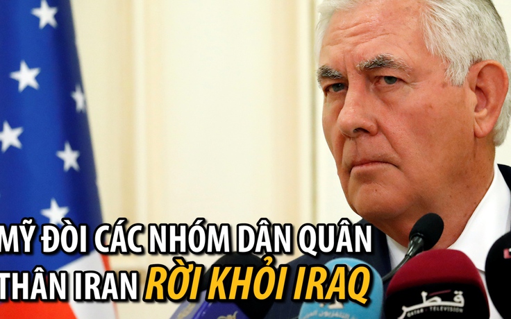 Họp với Ả Rập Xê Út, ngoại trưởng Mỹ yêu cầu dân quân được Iran hỗ trợ rời Iraq