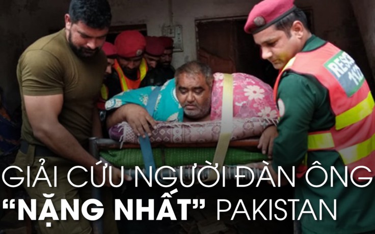 Phá tường, điều trực thăng quân sự đưa 'người nặng nhất Pakistan' đi bệnh viện