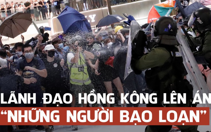 Đặc khu trưởng Hồng Kông chỉ trích 'bạo loạn' vi phạm pháp luật