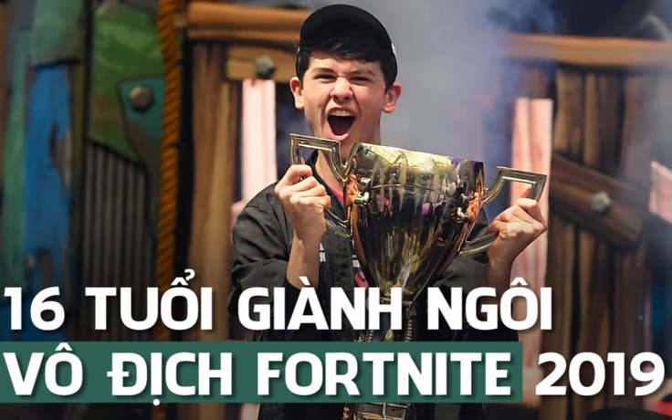 16 tuổi thành triệu phú nhờ 'bá chủ thiên hạ' trong game Fortnite