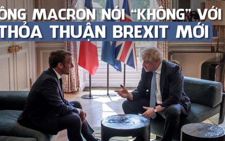 Tổng thống Pháp nói không đủ thời gian đàm phán lại Brexit với Anh