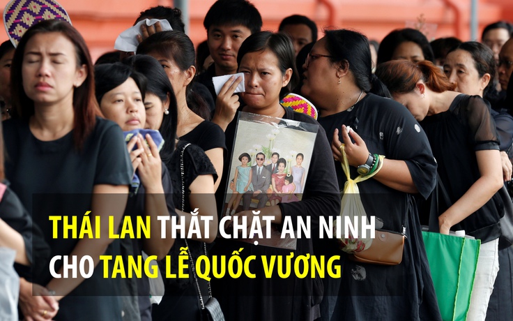Thái Lan thắt chặt an ninh cho tang lễ quốc vương