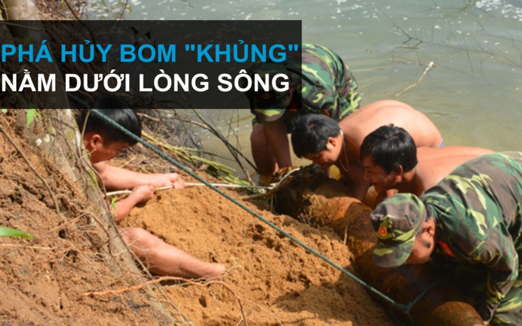 Phú Yên: Phá hủy một quả bom “khủng” nằm lâu năm dưới lòng sông