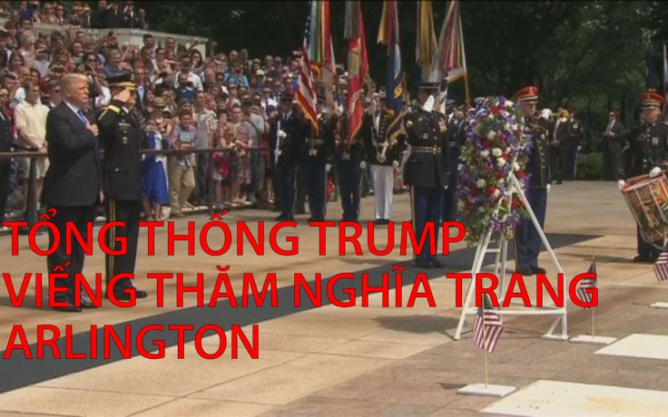 Tổng thống Trump viếng thăm nghĩa trang Arlington