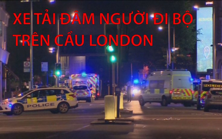 Anh: Xe tải tông vào người đi bộ trên cầu London
