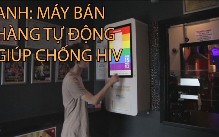 Anh: Máy bán hàng tự động giúp chống HIV