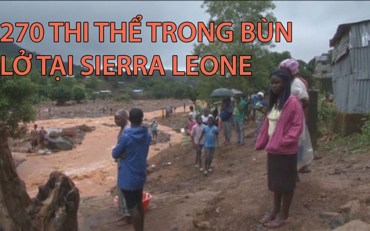 270 thi thể trong bùn lở tại Sierra Leone