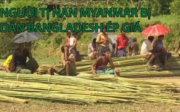 Người tị nạn Myanmar bị dân Bangladesh ép giá