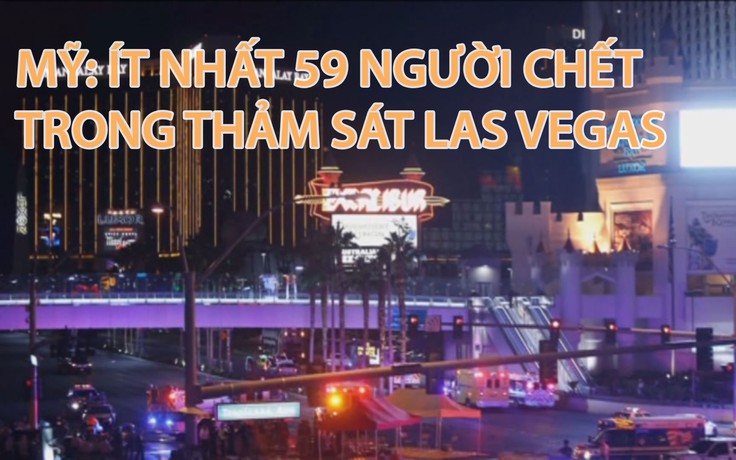 Mỹ: Ít nhất 59 người chết trong thảm sát Las Vegas