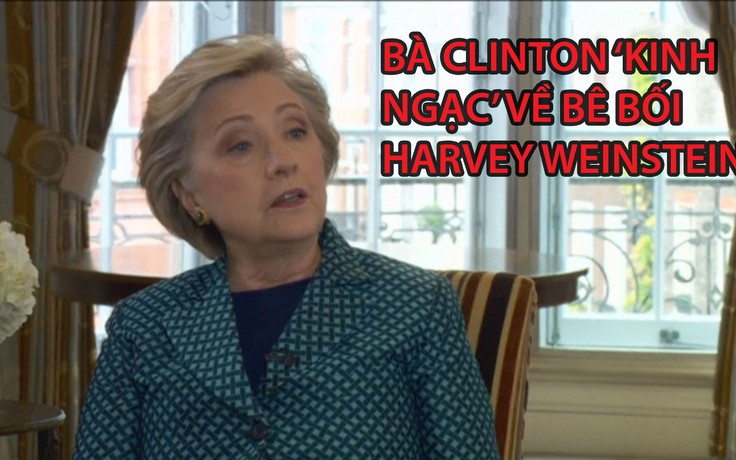 Bà Clinton 'kinh ngạc' về bê bối Harvey Weinstein