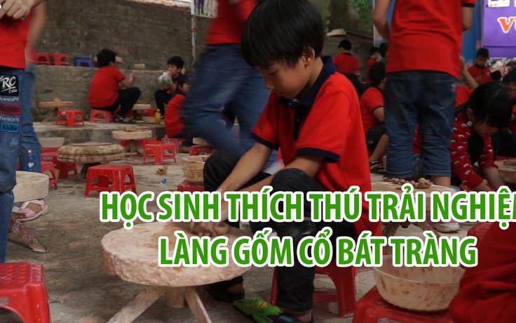 Học sinh thích thú với du lịch trải nghiệm làng gốm cổ Bát Tràng