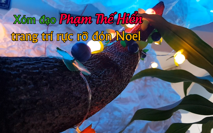 Xóm đạo Phạm Thế Hiển trang trí rực rỡ đón Noel