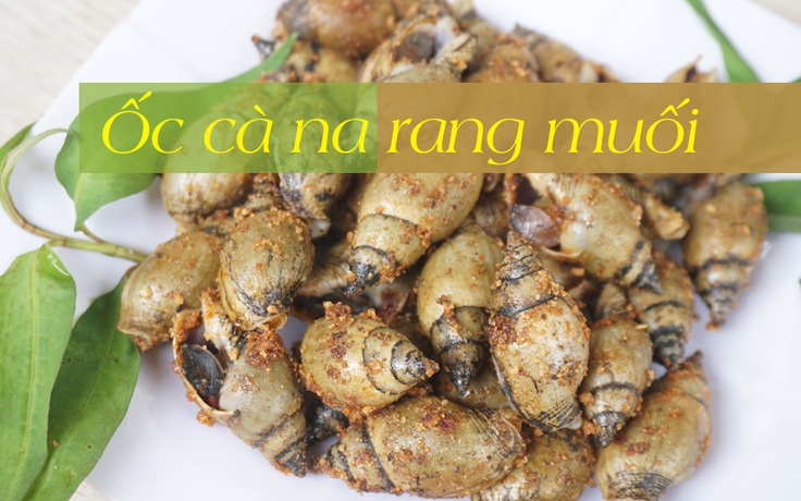 [MÓN NGON DỄ LÀM] Ốc cà na rang muối ớt cay thơm ấm nồng