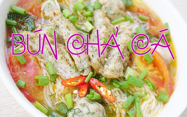 [MÓN NGON DỄ LÀM] Bún chả cá thác lác thanh mát ngày hè