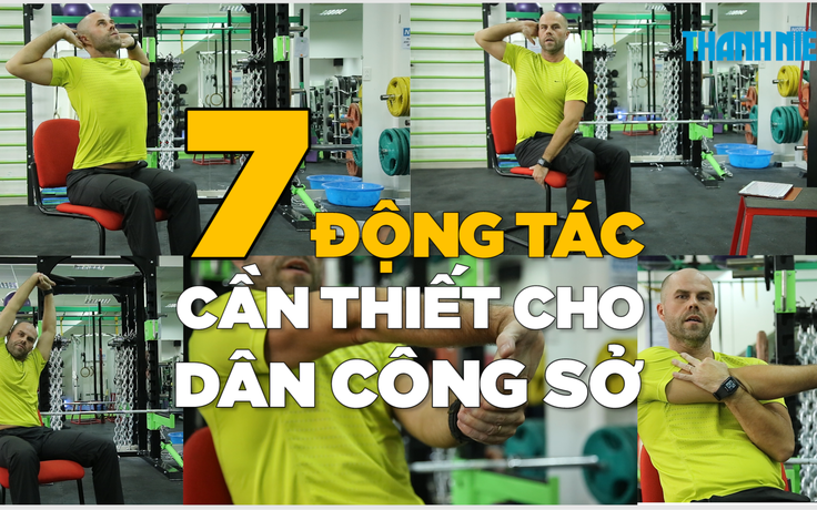 [Khỏe đẹp mỗi ngày] 7 động tác ngay trên ghế làm việc cho dân công sở