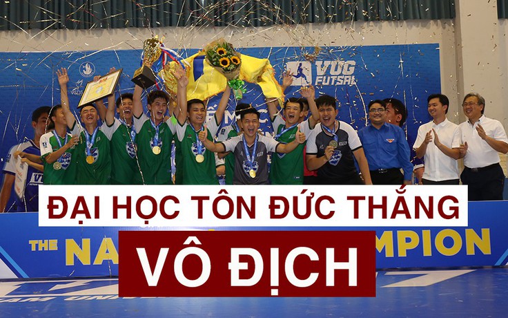 Đại học Tôn Đức Thắng vô địch giải futsal sinh viên 2019