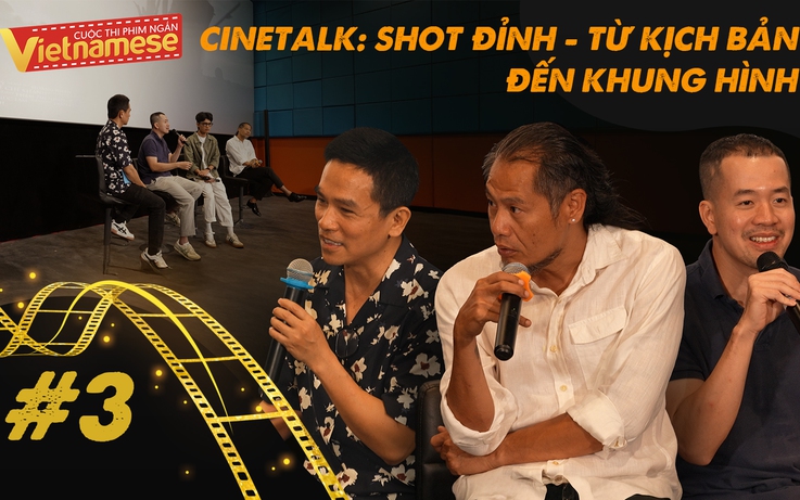 Vietnamese shortfilm 2025 - Cinetalk: Từ kịch bản đến khung hình Vietnamese shortfilm 2025 - Cinetalk: Từ kịch bản đến khung hình