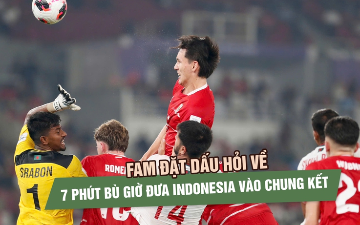 FAM đặt dấu hỏi về 7 phút bù giờ đưa Indonesia vào chung kết: Yêu cầu FIFA làm rõ FAM đặt dấu hỏi về 7 phút bù giờ đưa Indonesia vào chung kết: Yêu cầu FIFA làm rõ